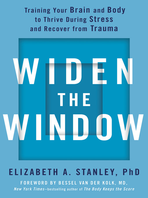 Title details for Widen the Window by Elizabeth A. Stanley, PhD - Available